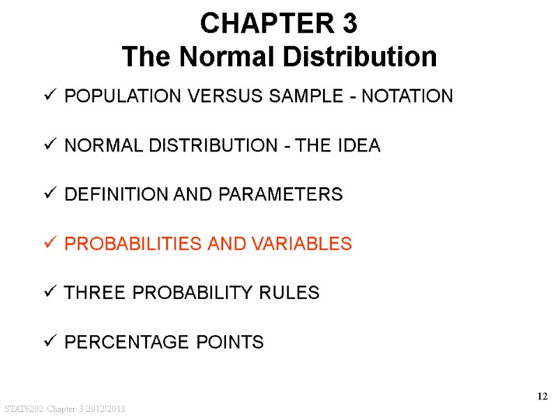 STAT6202 Chapter 3 2012/2013 12 CHAPTER 3 The Normal Distribution POPULATION VERSUS SAMPLE -